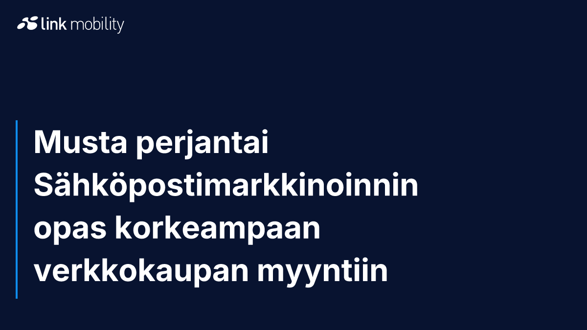 Musta perjantai Sähköpostimarkkinoinnin opas korkeampaan verkkokaupan myyntiin