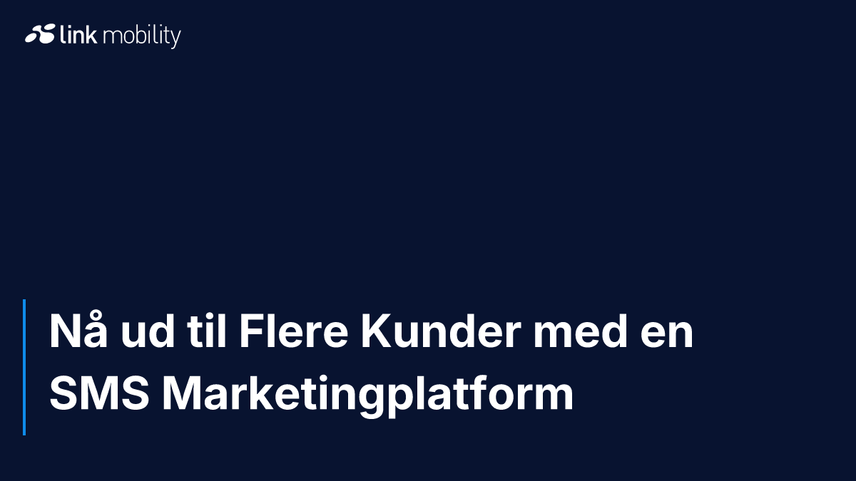 Nå ud til Flere Kunder med en SMS Marketingplatform