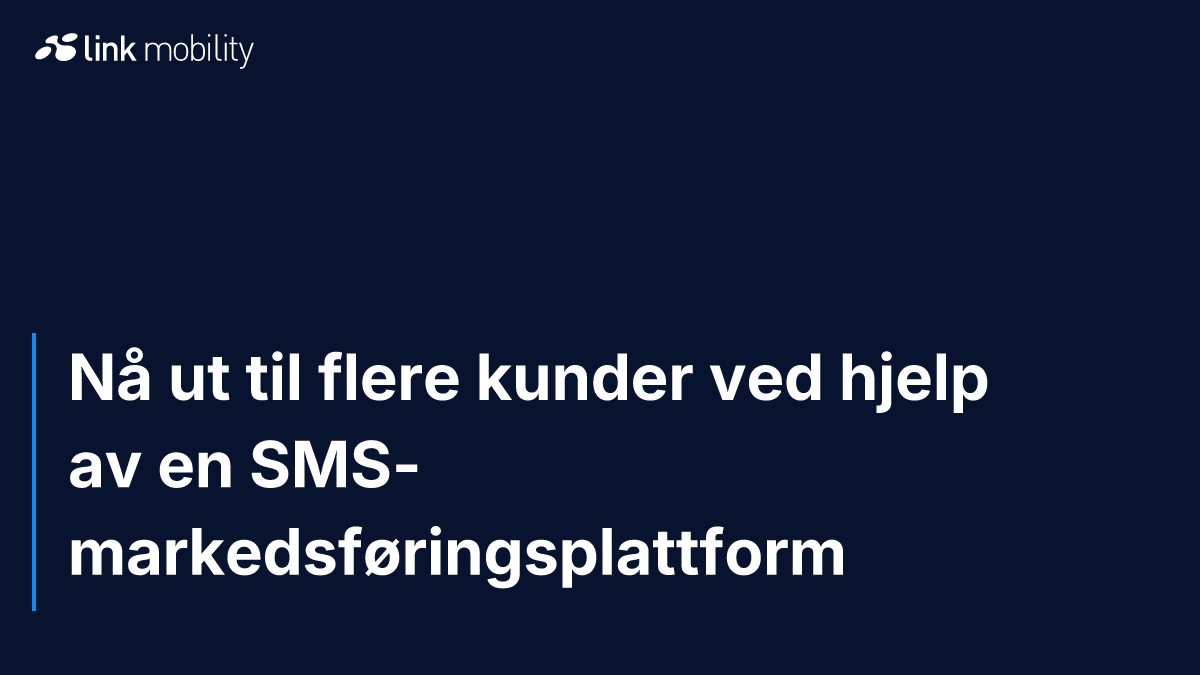 Nå ut til flere kunder ved hjelp av en SMS-markedsføringsplattform