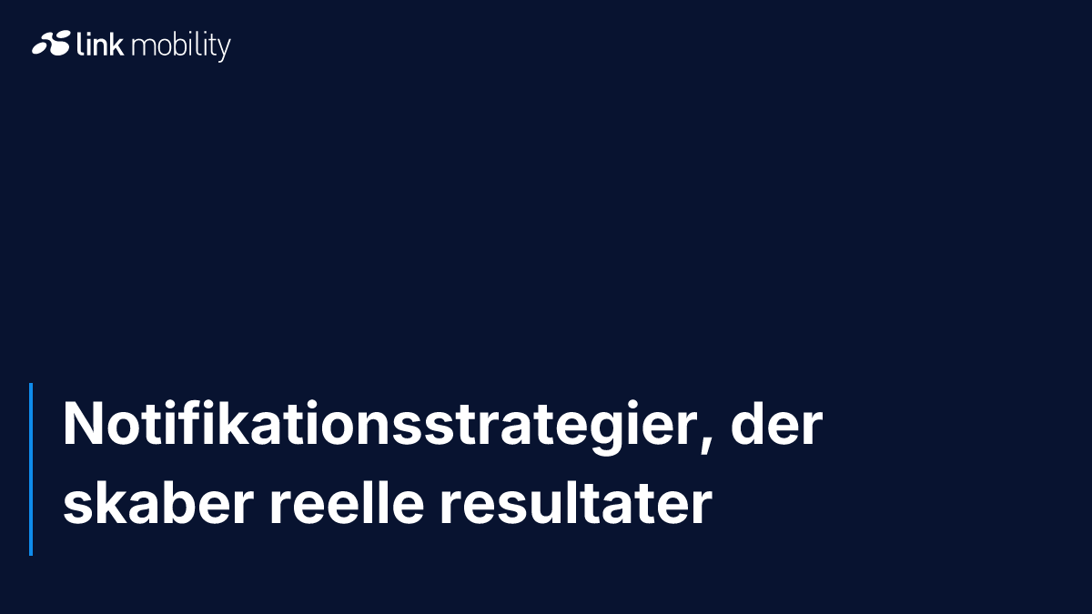 Notifikationsstrategier, der skaber reelle resultater