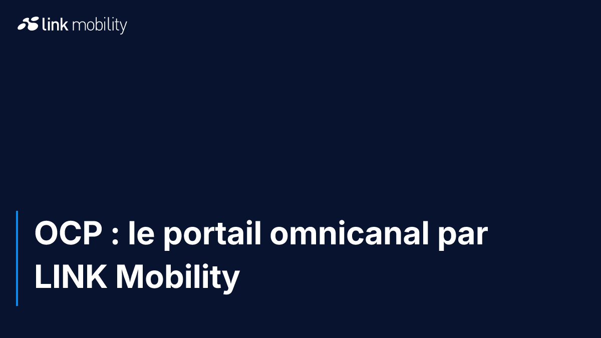OCP : le portail omnicanal par LINK Mobility