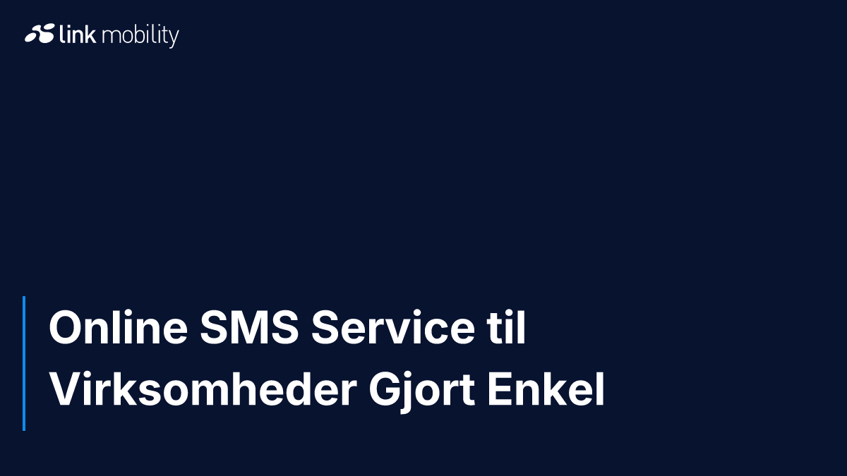 Online SMS Service til Virksomheder Gjort Enkel