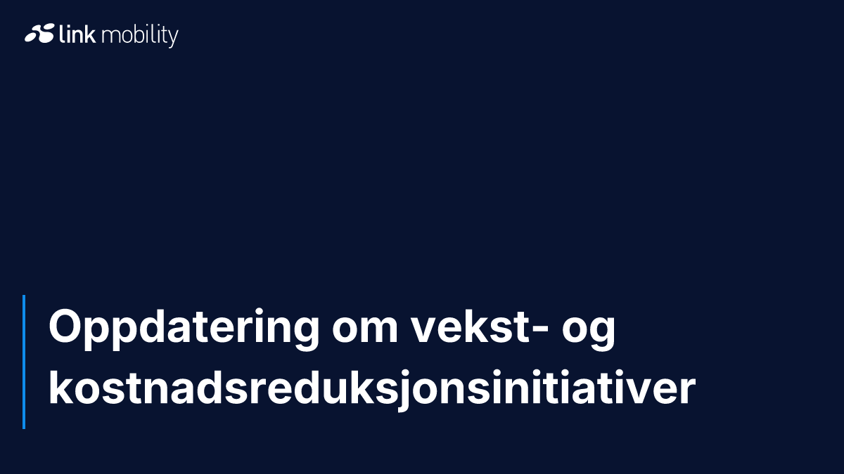 Oppdatering om vekst- og kostnadsreduksjonsinitiativer