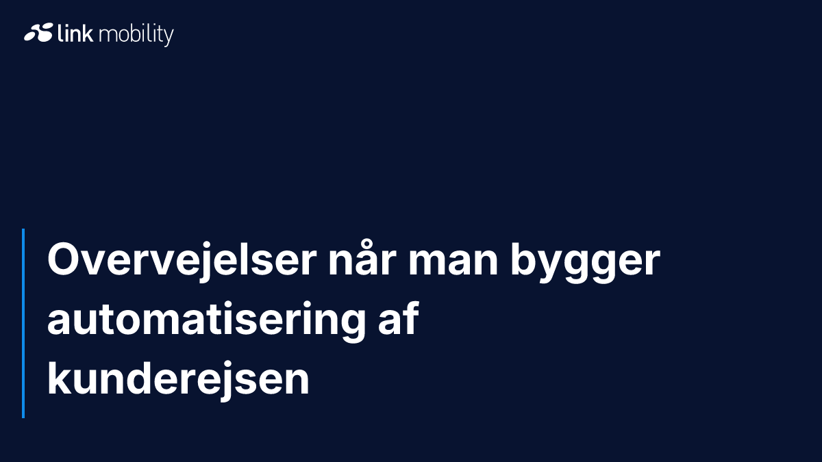 Overvejelser når man bygger automatisering af kunderejsen