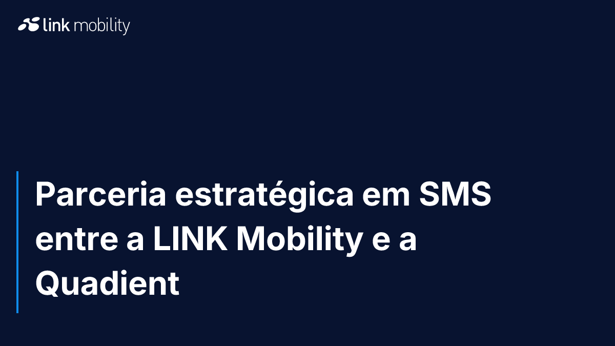 Parceria estratégica em SMS entre a LINK Mobility e a Quadient