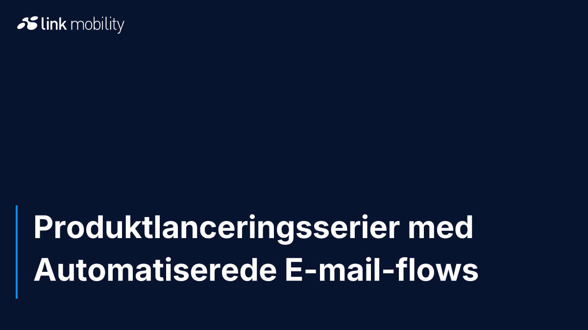 Produktlanceringsserier med Automatiserede E-mail-flows