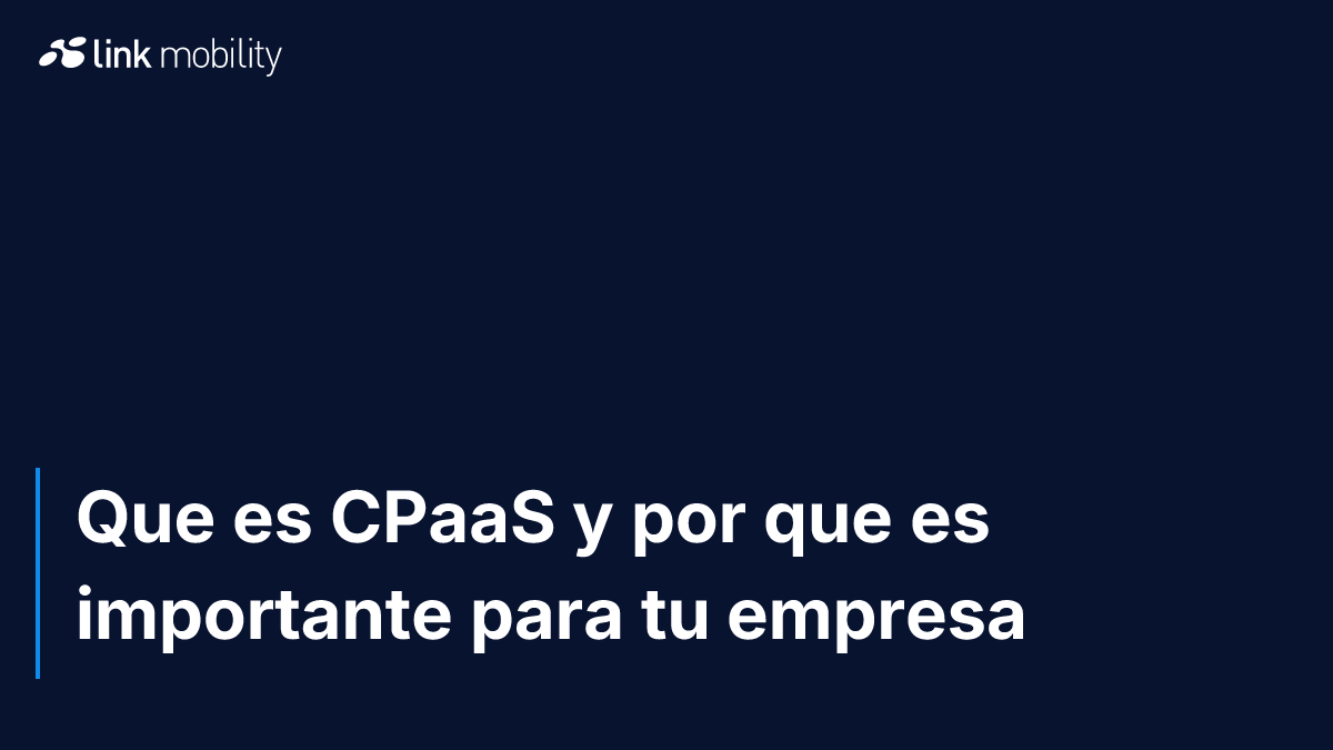 Que es CPaaS y por que es importante para tu empresa