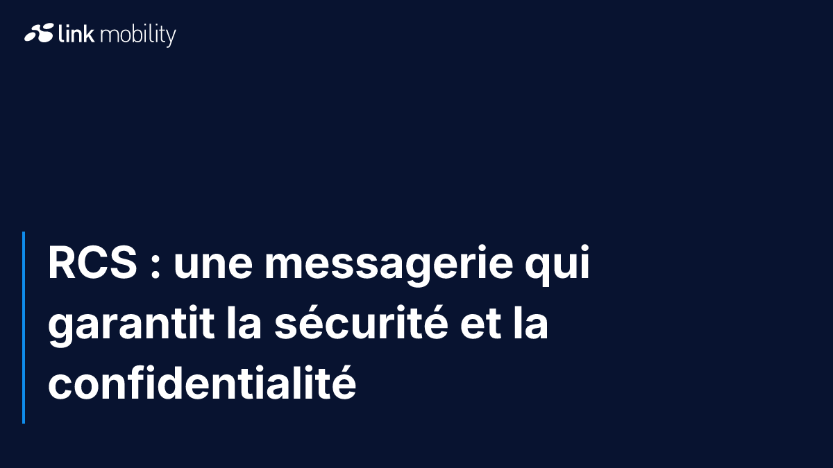 RCS : une messagerie qui garantit la sécurité et la confidentialité