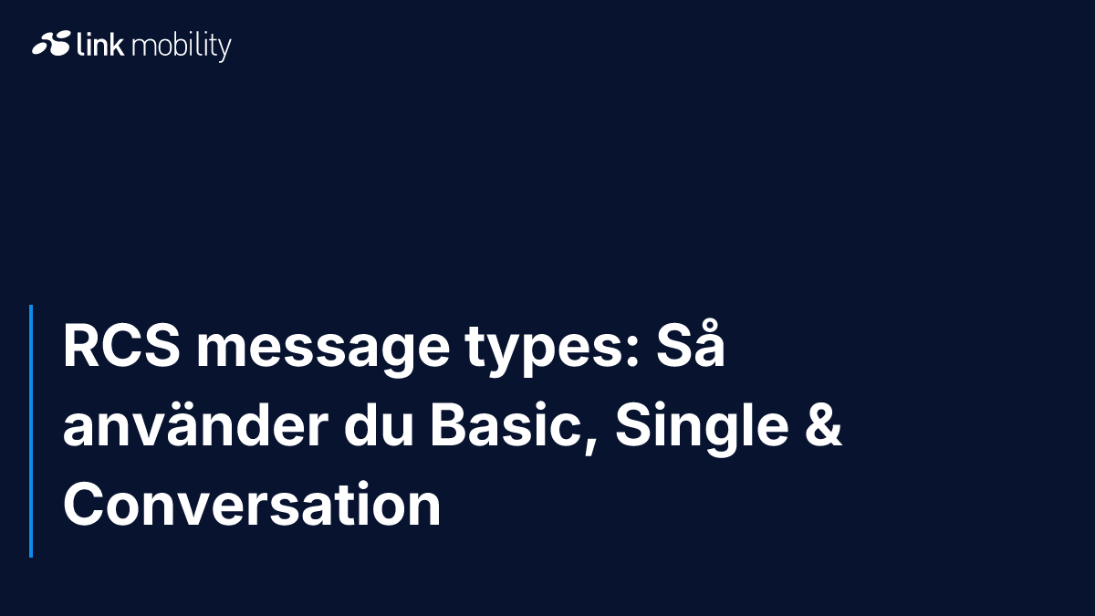 RCS message types: Så använder du Basic, Single & Conversation
