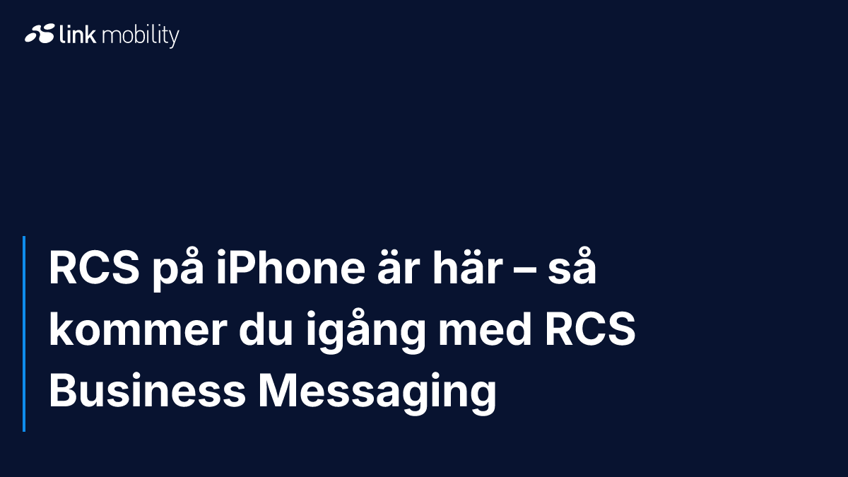RCS på iPhone är här – så kommer du igång med RCS Business Messaging 