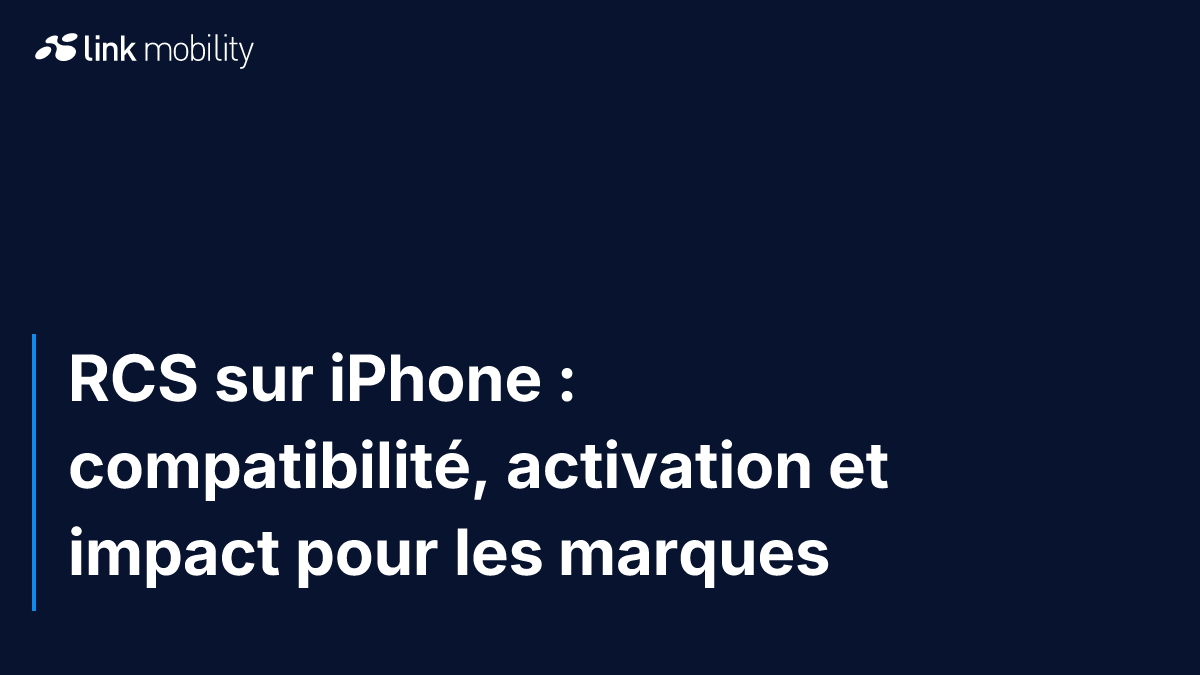 RCS sur iPhone : compatibilité, activation et impact pour les marques