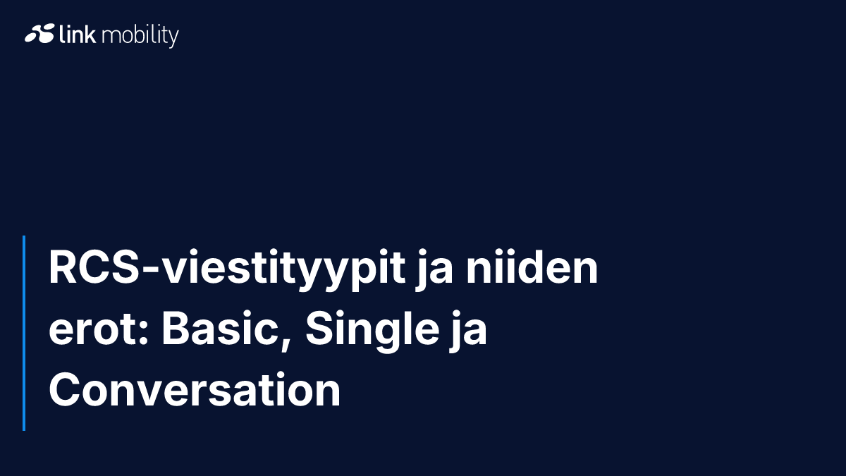RCS-viestityypit ja niiden erot: Basic, Single ja Conversation