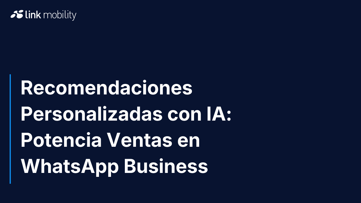 Recomendaciones Personalizadas con IA: Potencia Ventas en WhatsApp Business