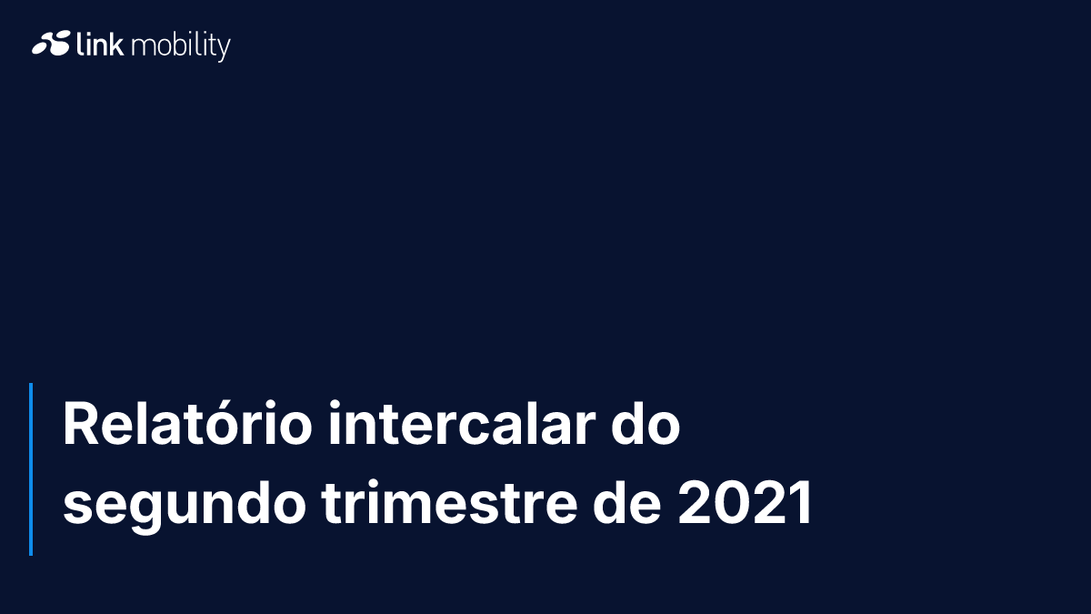 Relatório intercalar do segundo trimestre de 2021