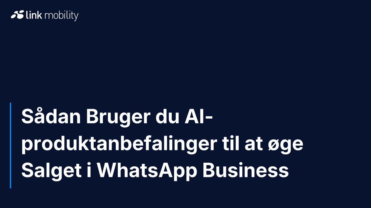 Sådan Bruger du AI-produktanbefalinger til at øge Salget i WhatsApp Business