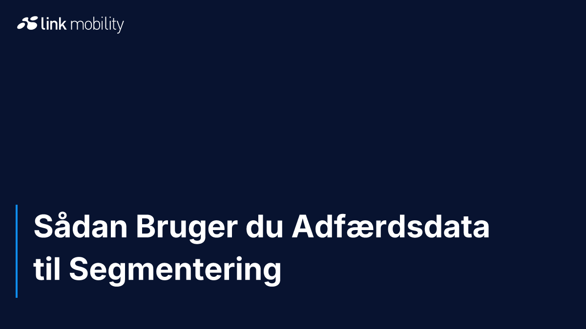 Sådan Bruger du Adfærdsdata til Segmentering