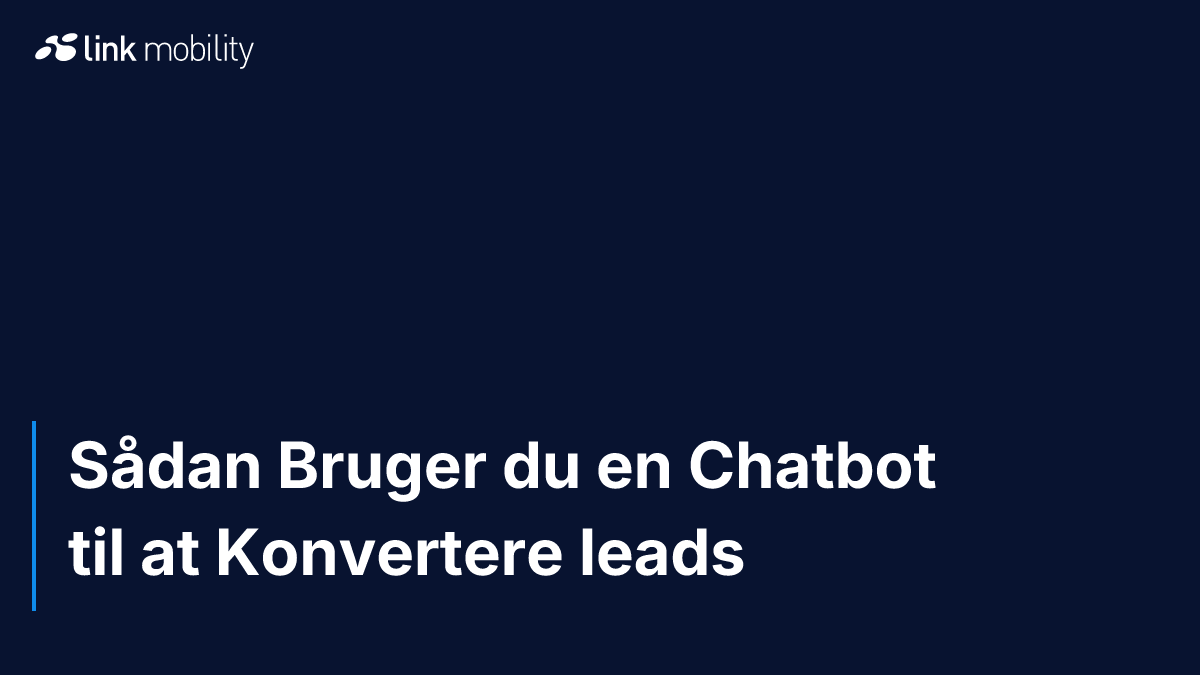 Sådan Bruger du en Chatbot til at Konvertere leads