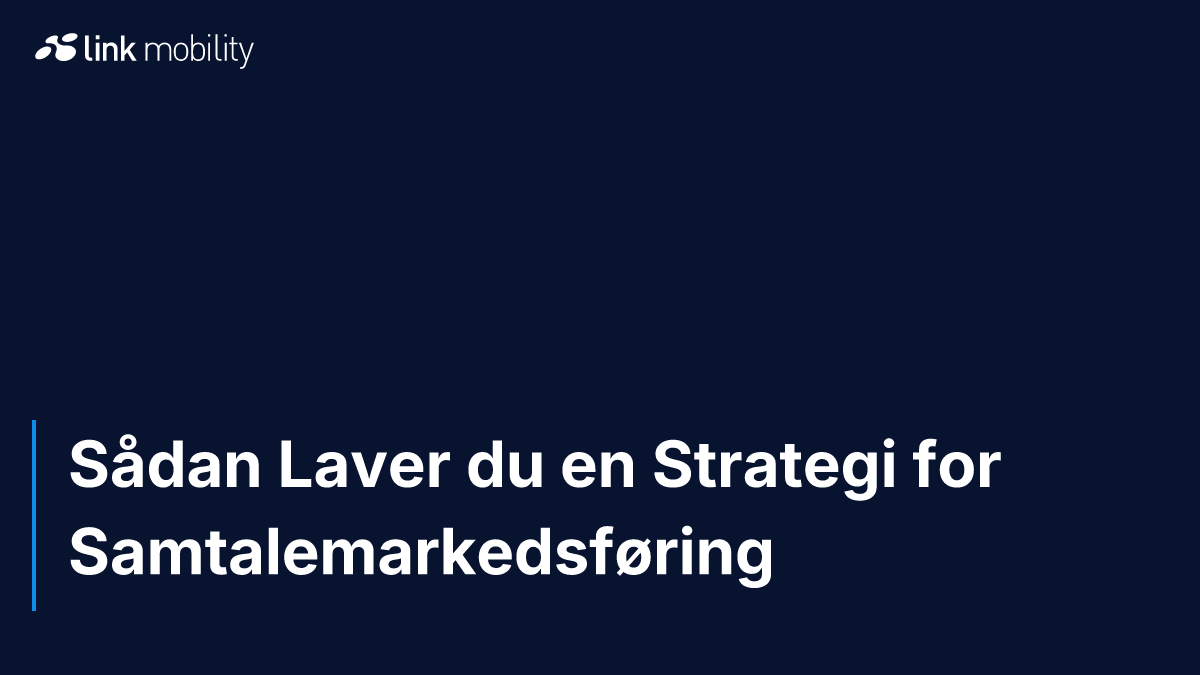 Sådan Laver du en Strategi for Samtalemarkedsføring