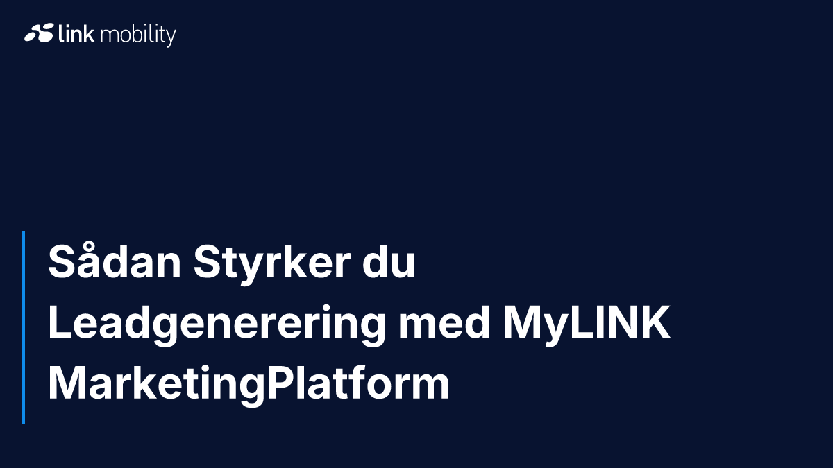 Sådan Styrker du Leadgenerering med MyLINK MarketingPlatform