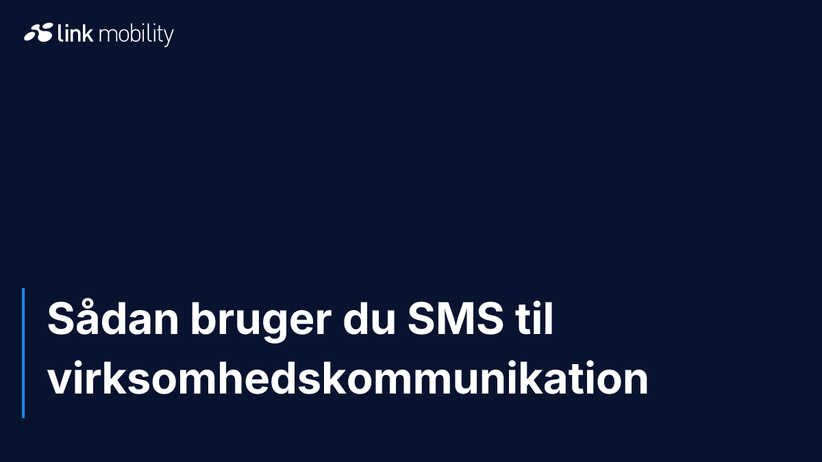 Sådan bruger du SMS til virksomhedskommunikation