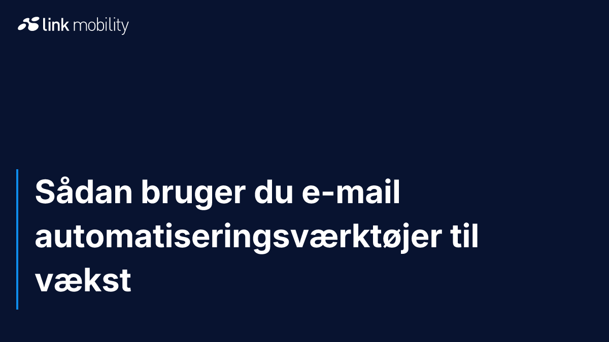 Sådan bruger du e-mail automatiseringsværktøjer til vækst