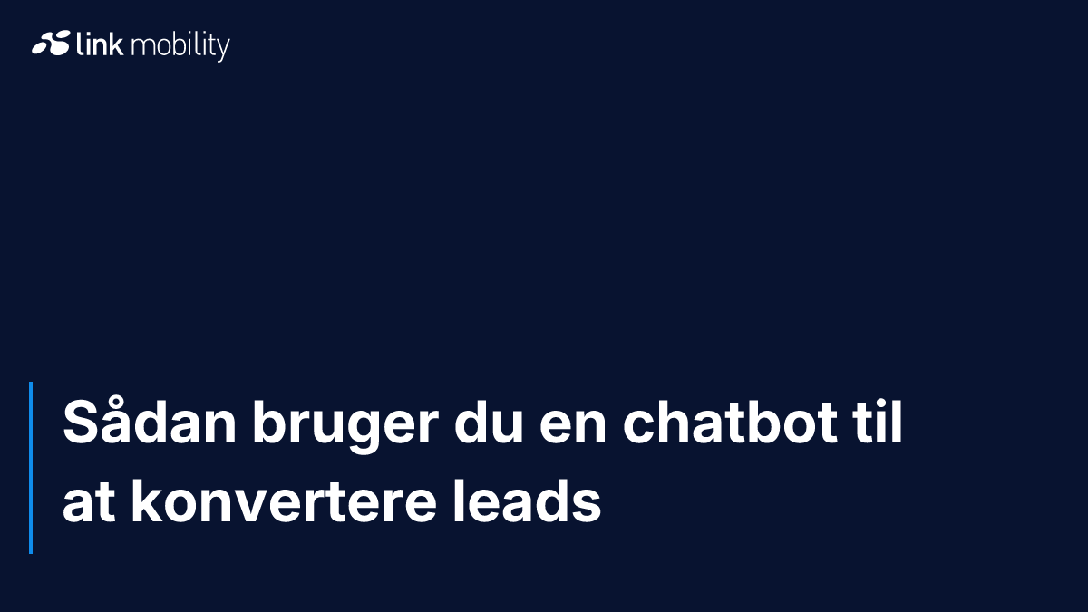 Sådan bruger du en chatbot til at konvertere leads