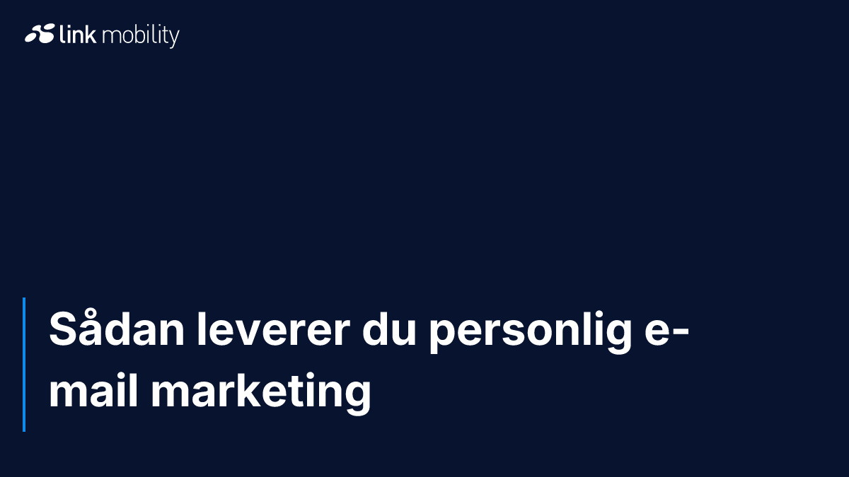Sådan leverer du personlig e-mail marketing