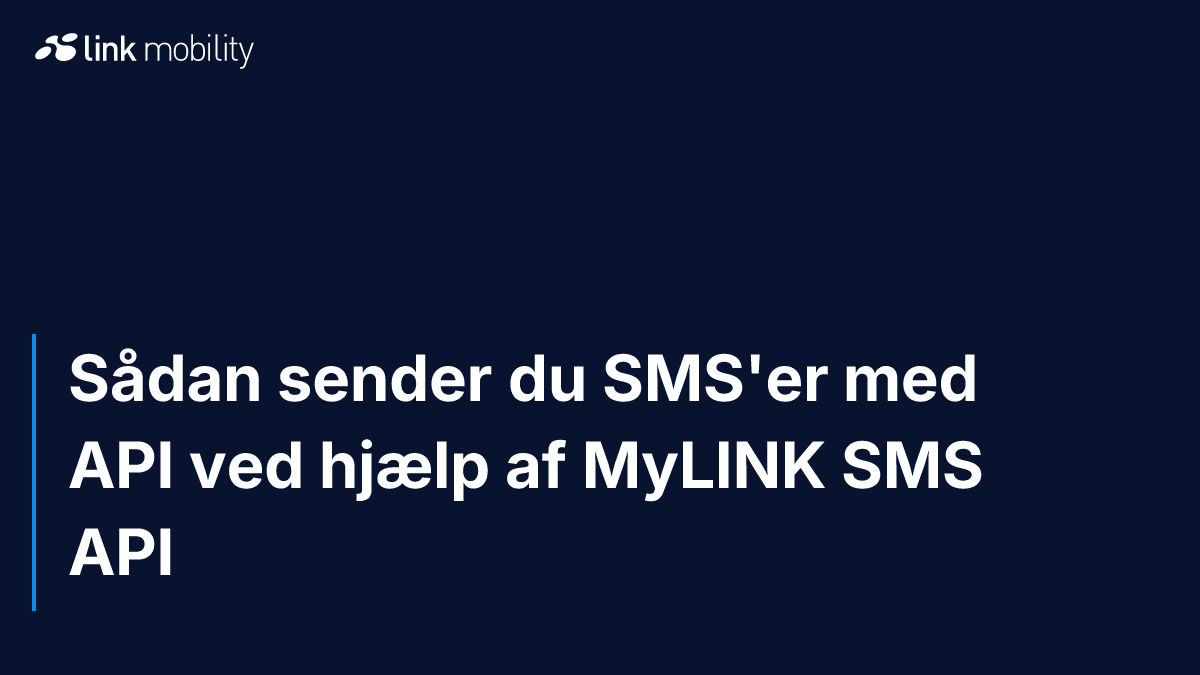 Sådan sender du SMS'er med API ved hjælp af MyLINK SMS API