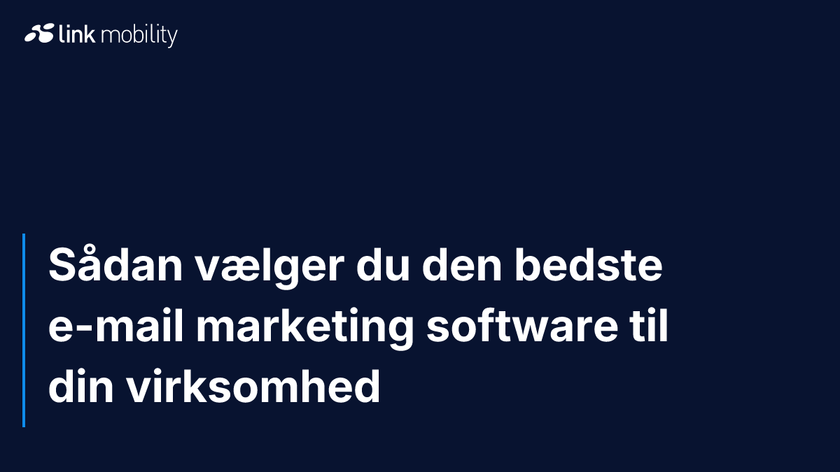 Sådan vælger du den bedste e-mail marketing software til din virksomhed