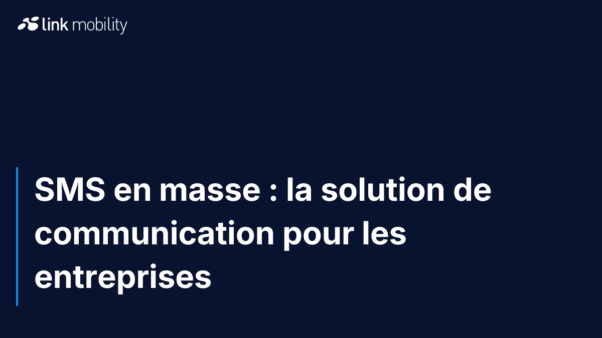 SMS en masse : la solution de communication pour les entreprises