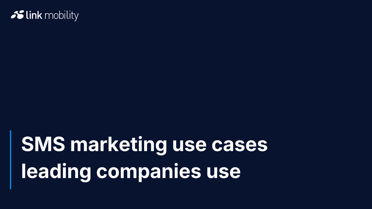 SMS marketing use cases leading companies use