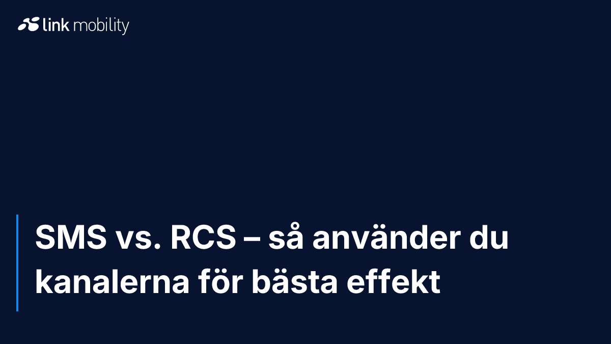 SMS vs. RCS – så använder du kanalerna för bästa effekt