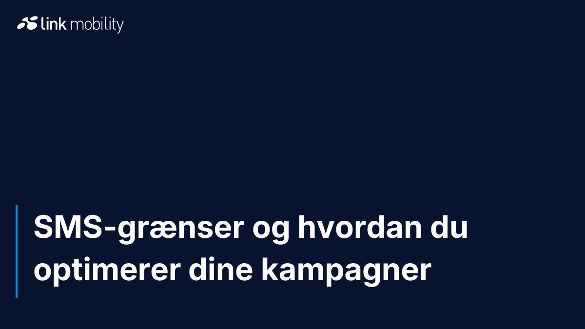 SMS-grænser og hvordan du optimerer dine kampagner