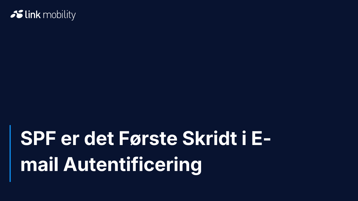 SPF er det Første Skridt i E-mail Autentificering