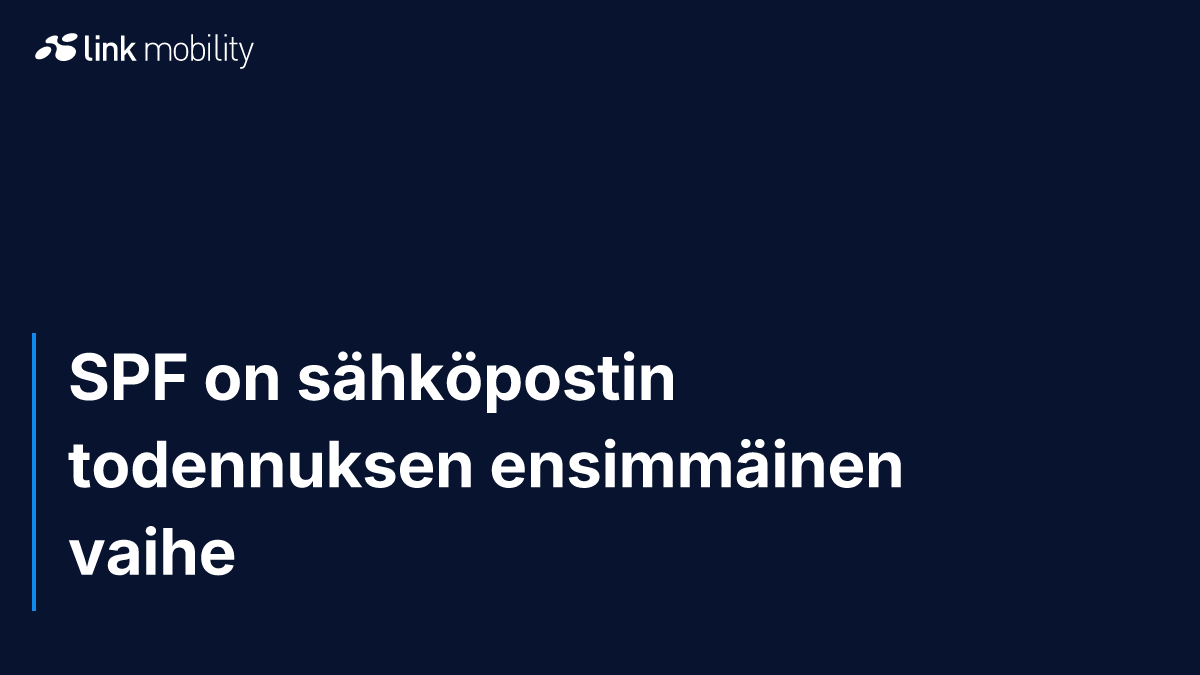SPF on sähköpostin todennuksen ensimmäinen vaihe