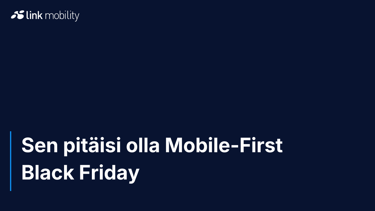 Sen pitäisi olla Mobile-First Black Friday