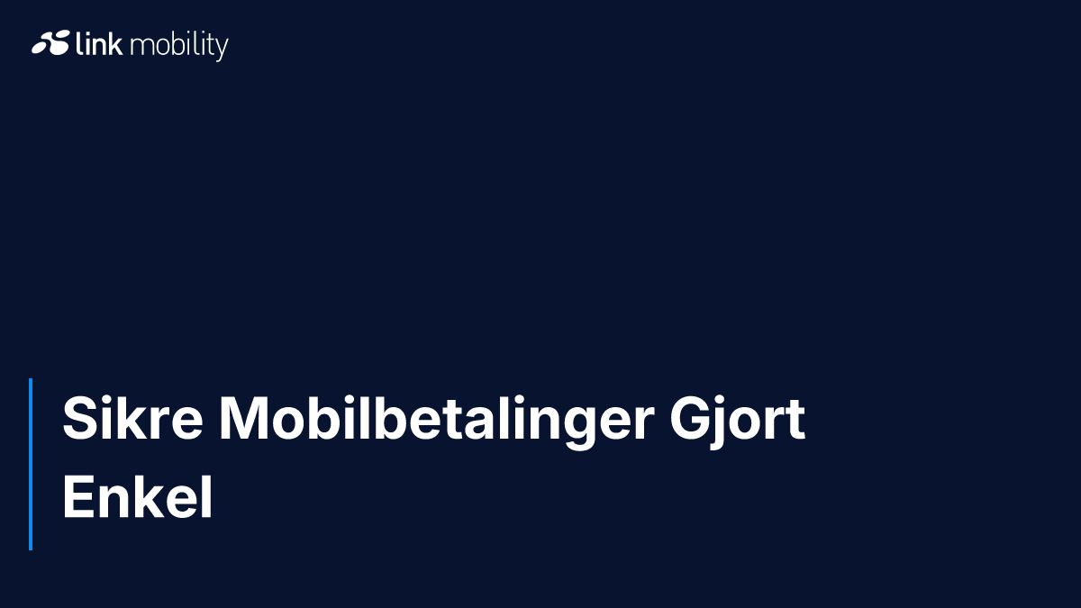 Sikre Mobilbetalinger Gjort Enkel