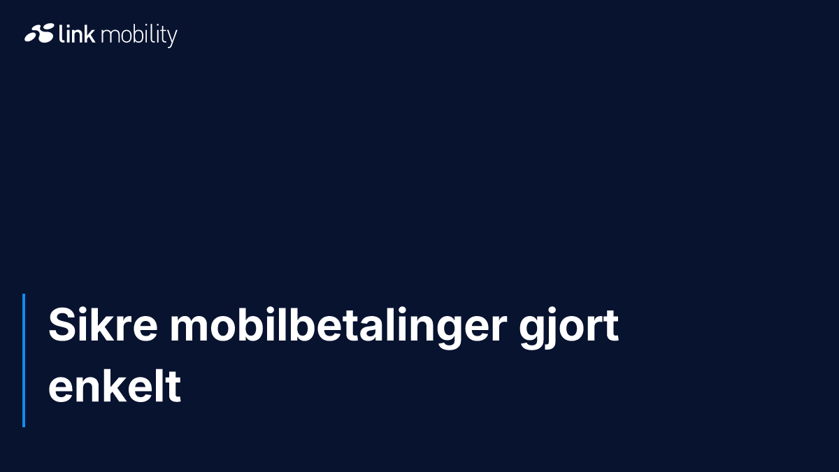 Sikre mobilbetalinger gjort enkelt