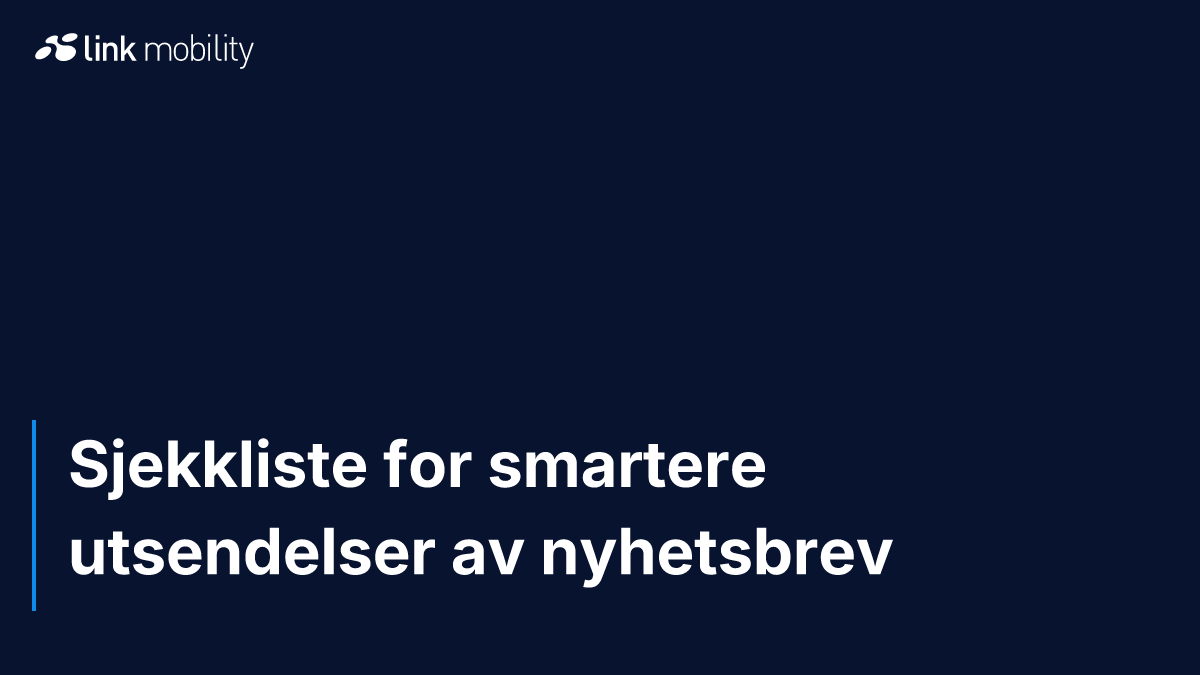Sjekkliste for smartere utsendelser av nyhetsbrev