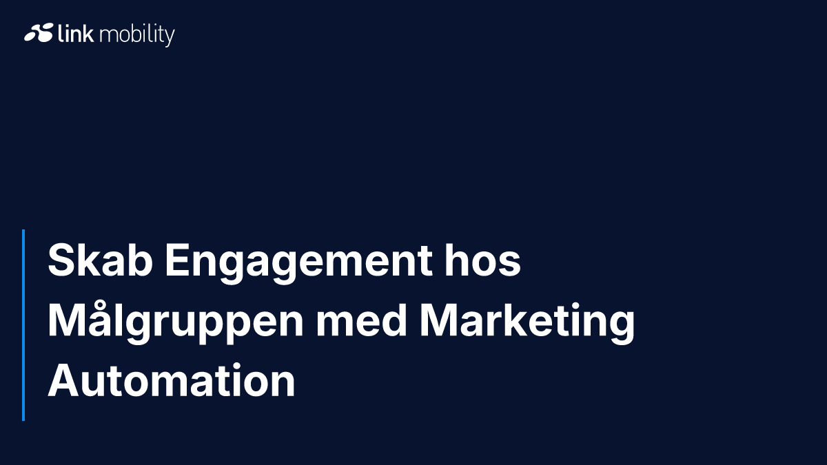 Skab Engagement hos Målgruppen med Marketing Automation