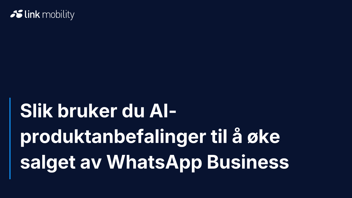 Slik bruker du AI-produktanbefalinger til å øke salget av WhatsApp Business
