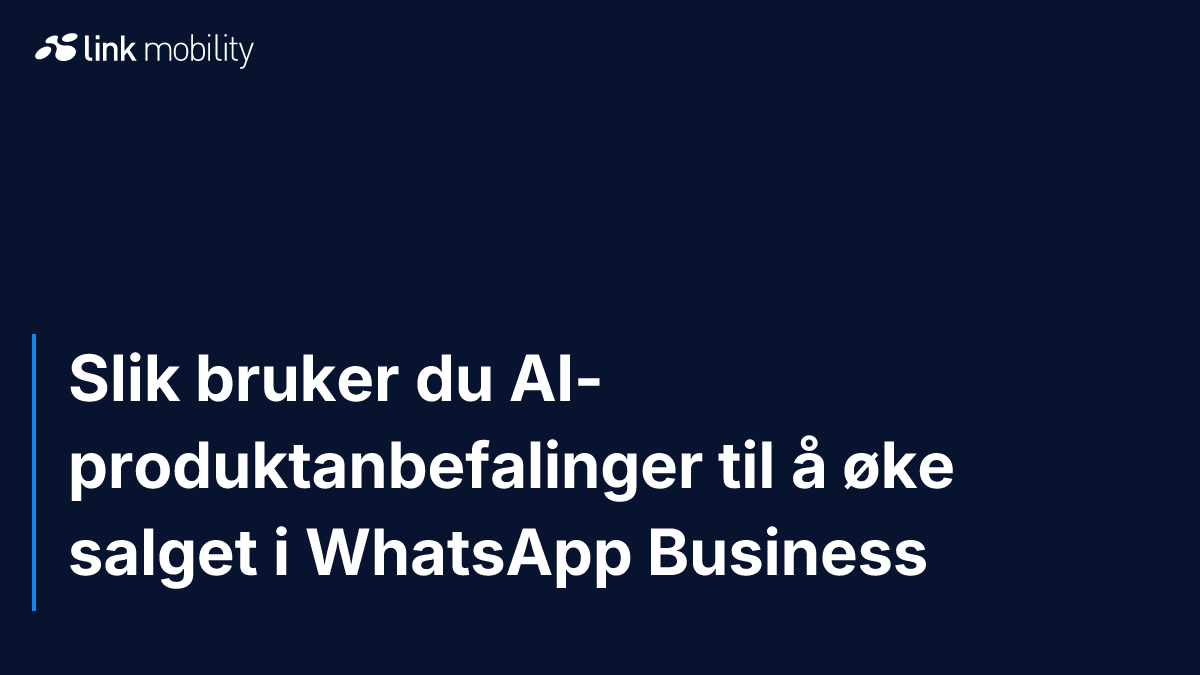 Slik bruker du AI-produktanbefalinger til å øke salget i WhatsApp Business