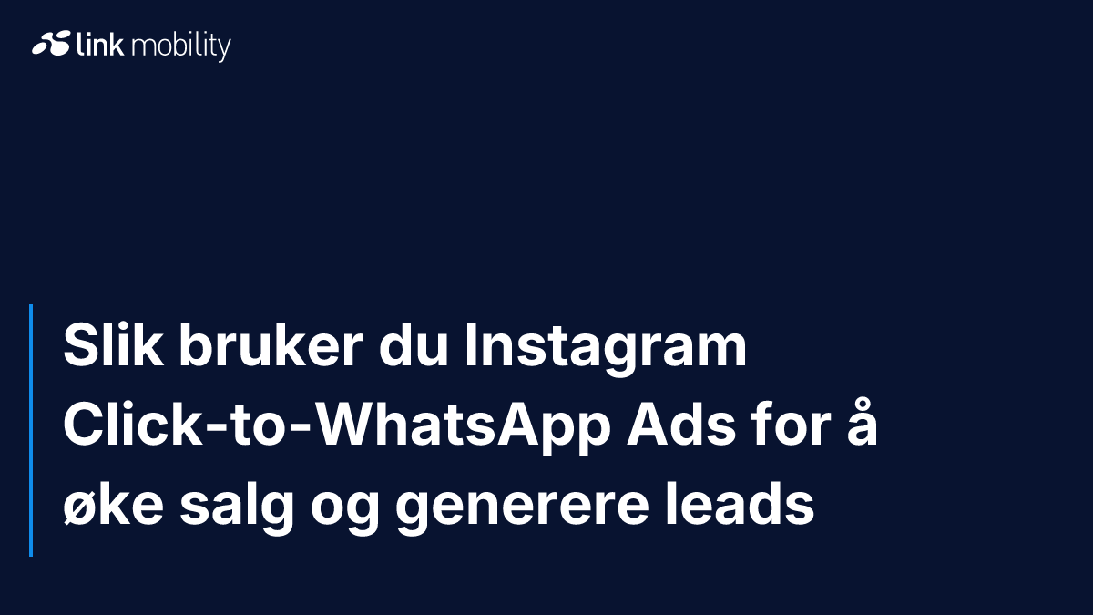Slik bruker du Instagram Click-to-WhatsApp Ads for å øke salg og generere leads