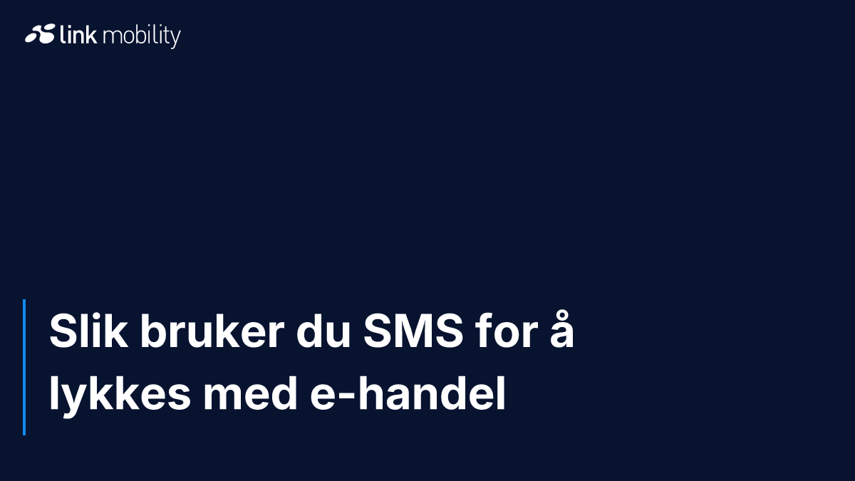 Slik bruker du SMS for å lykkes med e-handel