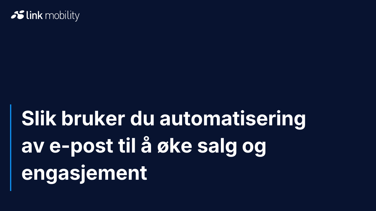 Slik bruker du automatisering av e-post til å øke salg og engasjement