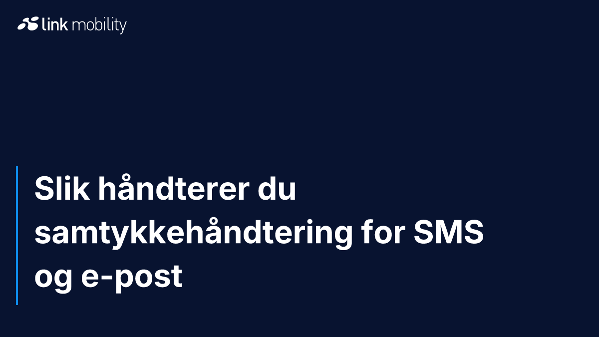 Slik håndterer du samtykkehåndtering for SMS og e-post
