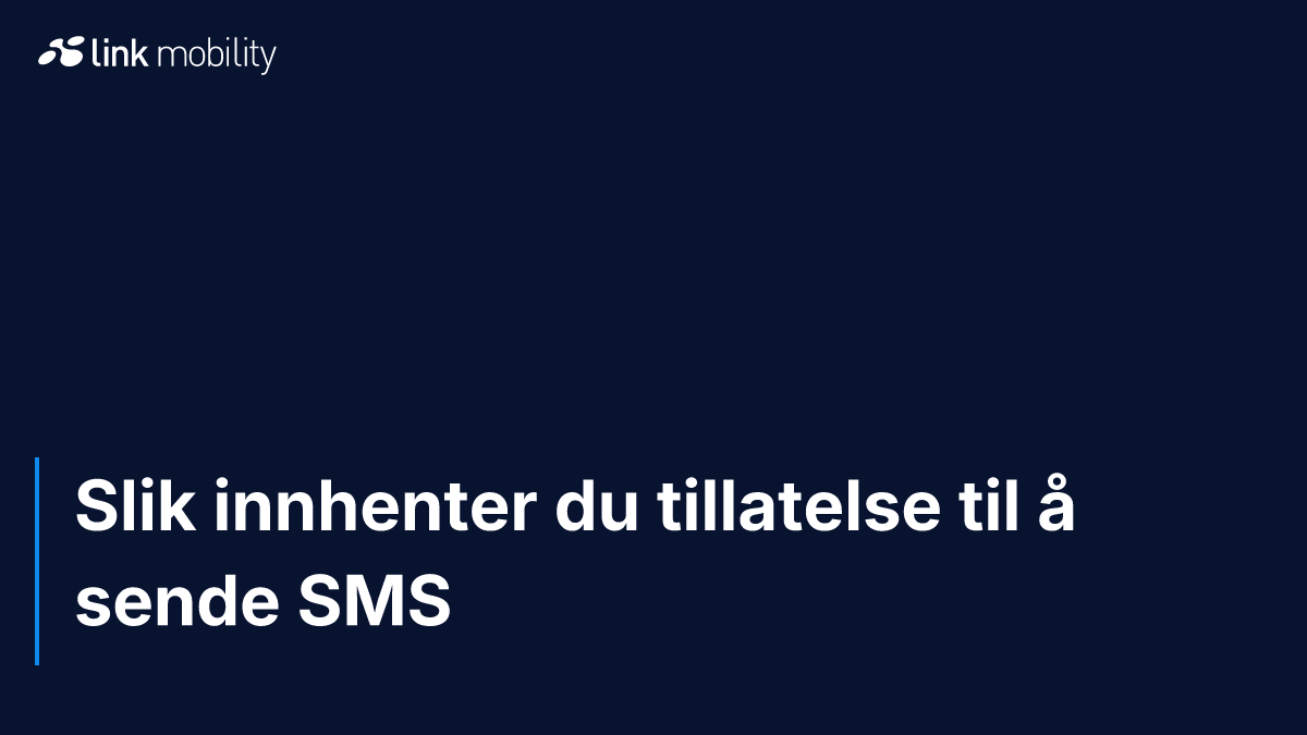 Slik innhenter du tillatelse til å sende SMS