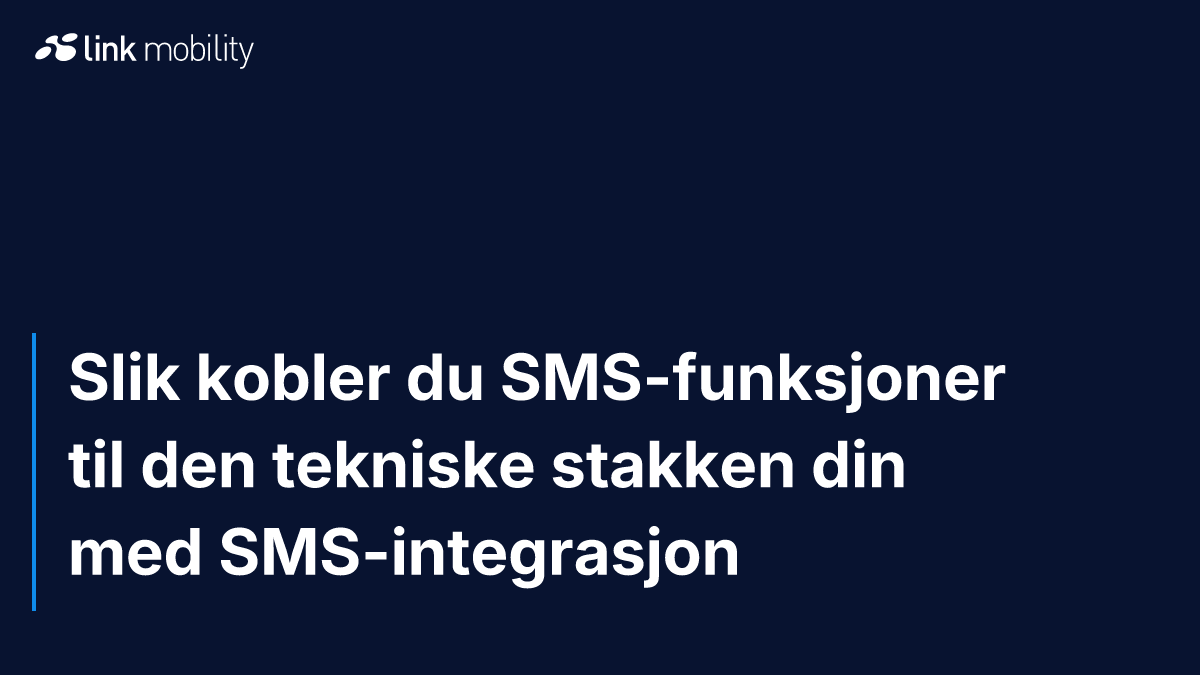 Slik kobler du SMS-funksjoner til den tekniske stakken din med SMS-integrasjon