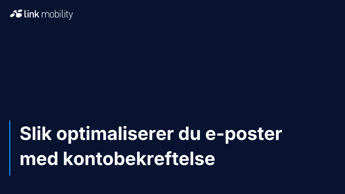 Slik optimaliserer du e-poster med kontobekreftelse