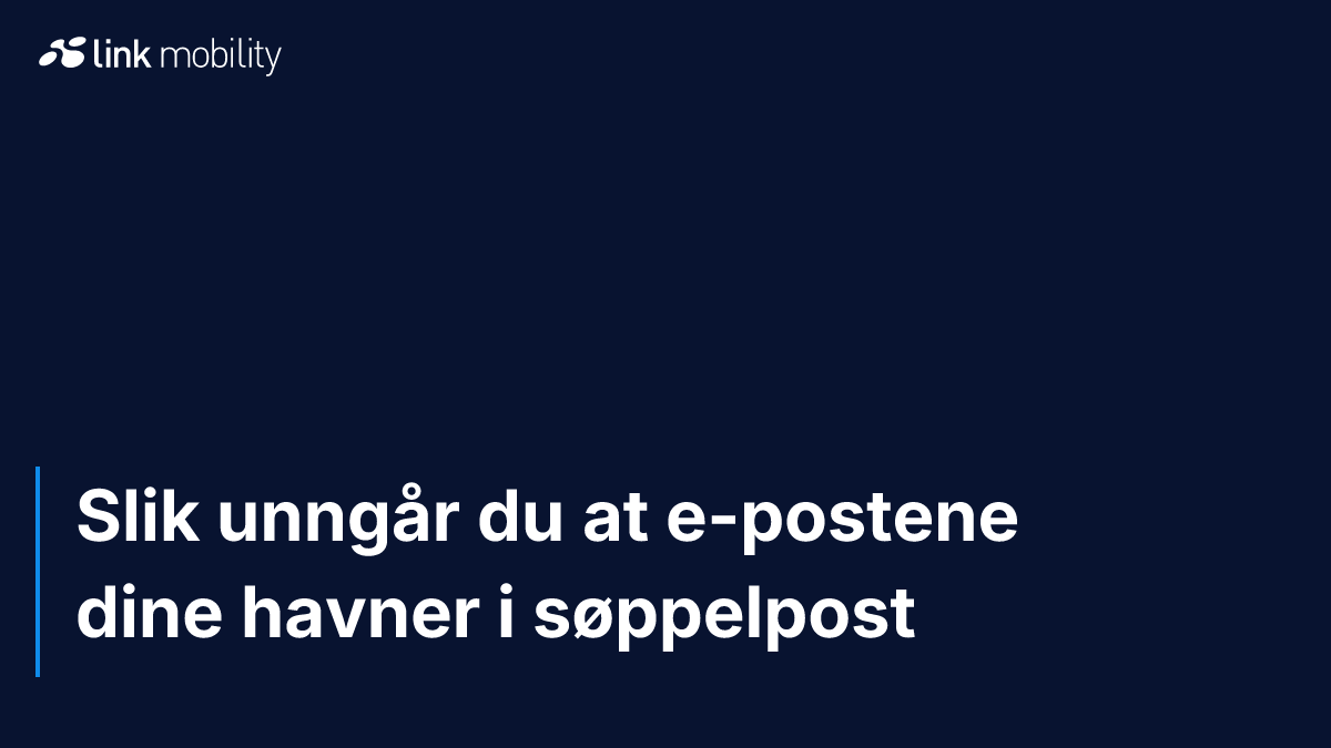 Slik unngår du at e-postene dine havner i søppelpost